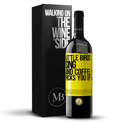«Little birds sing and coffee picks you up» RED Edition MBE Reserve