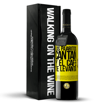 «Los pajaritos cantan y el café te levanta» Edición RED MBE Reserva
