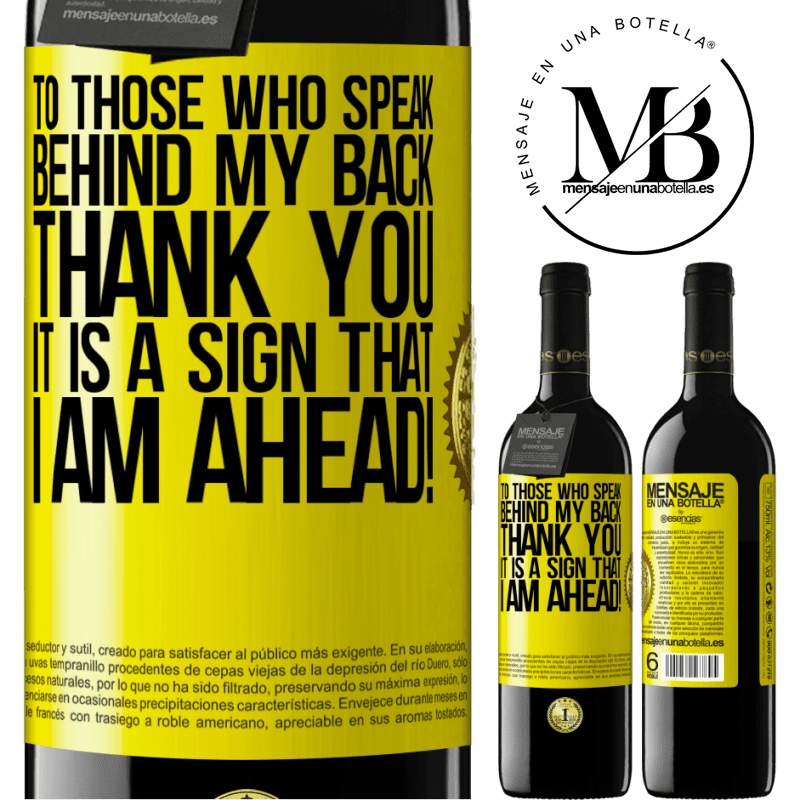 24,95 € Free Shipping | Red Wine RED Edition Crianza 6 Months To those who speak behind my back, THANK YOU. It is a sign that I am ahead! Yellow Label. Customizable label Aging in oak barrels 6 Months Harvest 2019 Tempranillo