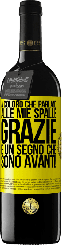 39,95 € | Vino rosso Edizione RED MBE Riserva A coloro che parlano alle mie spalle, GRAZIE. È un segno che sono avanti! Etichetta Gialla. Etichetta personalizzabile Riserva 12 Mesi Raccogliere 2014 Tempranillo