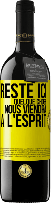 39,95 € Envoi gratuit | Vin rouge Édition RED MBE Réserve Reste ici, quelque chose nous viendra à l'esprit Étiquette Jaune. Étiquette personnalisable Réserve 12 Mois Récolte 2015 Tempranillo