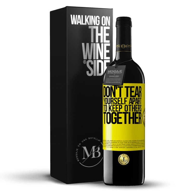 39,95 € Free Shipping | Red Wine RED Edition MBE Reserve Don't tear yourself apart to keep others together Yellow Label. Customizable label Reserve 12 Months Harvest 2014 Tempranillo