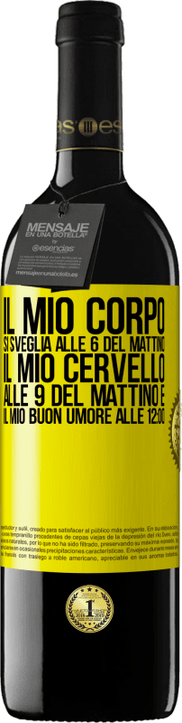 39,95 € | Vino rosso Edizione RED MBE Riserva Il mio corpo si sveglia alle 6 del mattino Il mio cervello alle 9 del mattino e il mio buon umore alle 12:00 Etichetta Gialla. Etichetta personalizzabile Riserva 12 Mesi Raccogliere 2015 Tempranillo