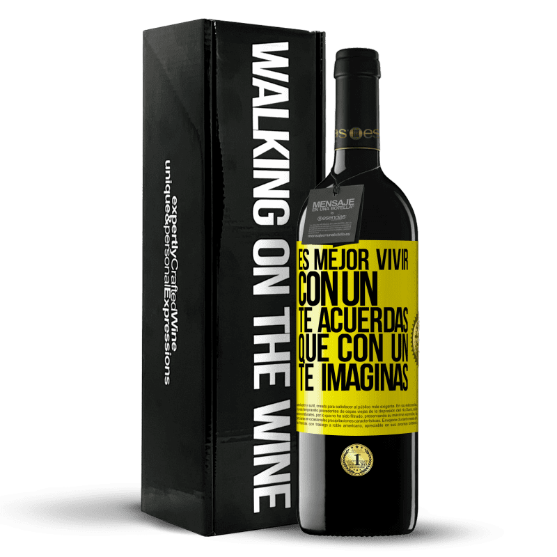 39,95 € Envío gratis | Vino Tinto Edición RED MBE Reserva Es mejor vivir con un Te acuerdas que con un Te imaginas Etiqueta Amarilla. Etiqueta personalizable Reserva 12 Meses Cosecha 2015 Tempranillo