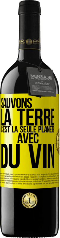39,95 € | Vin rouge Édition RED MBE Réserve Sauvons la terre. C'est la seule planète avec du vin Étiquette Jaune. Étiquette personnalisable Réserve 12 Mois Récolte 2016 Tempranillo