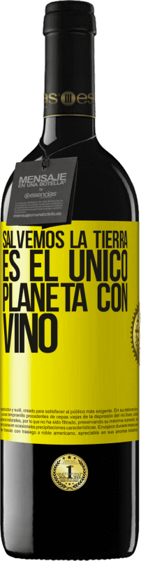39,95 € | Vino Tinto Edición RED MBE Reserva Salvemos la tierra. Es el único planeta con vino Etiqueta Amarilla. Etiqueta personalizable Reserva 12 Meses Cosecha 2016 Tempranillo