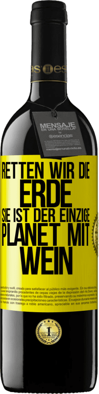 «Retten wir die Erde. Sie ist der einzige Planet mit Wein» RED Ausgabe MBE Reserve