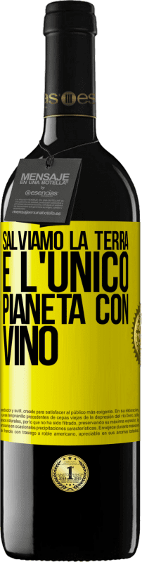 39,95 € | Vino rosso Edizione RED MBE Riserva Salviamo la terra. È l'unico pianeta con vino Etichetta Gialla. Etichetta personalizzabile Riserva 12 Mesi Raccogliere 2015 Tempranillo