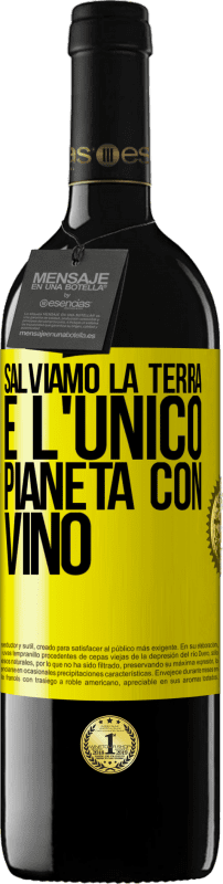 39,95 € | Vino rosso Edizione RED MBE Riserva Salviamo la terra. È l'unico pianeta con vino Etichetta Gialla. Etichetta personalizzabile Riserva 12 Mesi Raccogliere 2016 Tempranillo