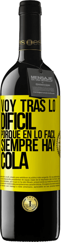 39,95 € | Vino Tinto Edición RED MBE Reserva Voy tras lo difícil, porque en la lo fácil siempre hay cola Etiqueta Amarilla. Etiqueta personalizable Reserva 12 Meses Cosecha 2016 Tempranillo