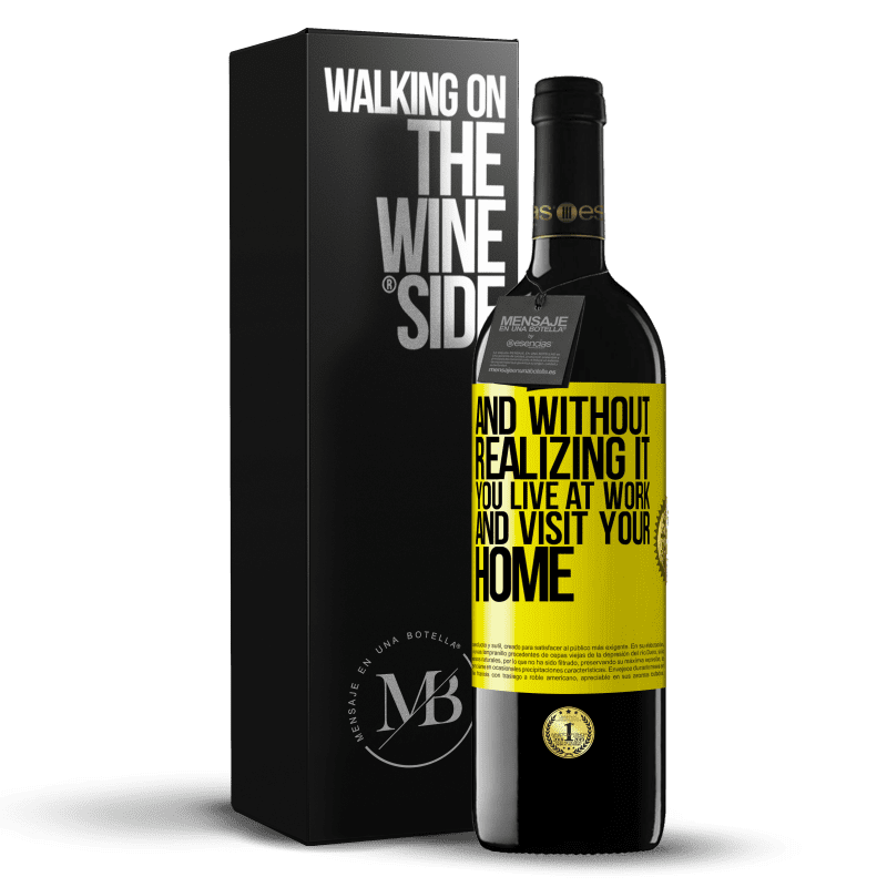 39,95 € Free Shipping | Red Wine RED Edition MBE Reserve And without realizing it, you live at work and visit your home Yellow Label. Customizable label Reserve 12 Months Harvest 2016 Tempranillo