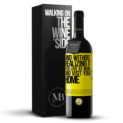 «And without realizing it, you live at work and visit your home» RED Edition MBE Reserve