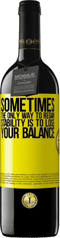 «Sometimes, the only way to regain stability is to lose your balance» RED Edition MBE Reserve