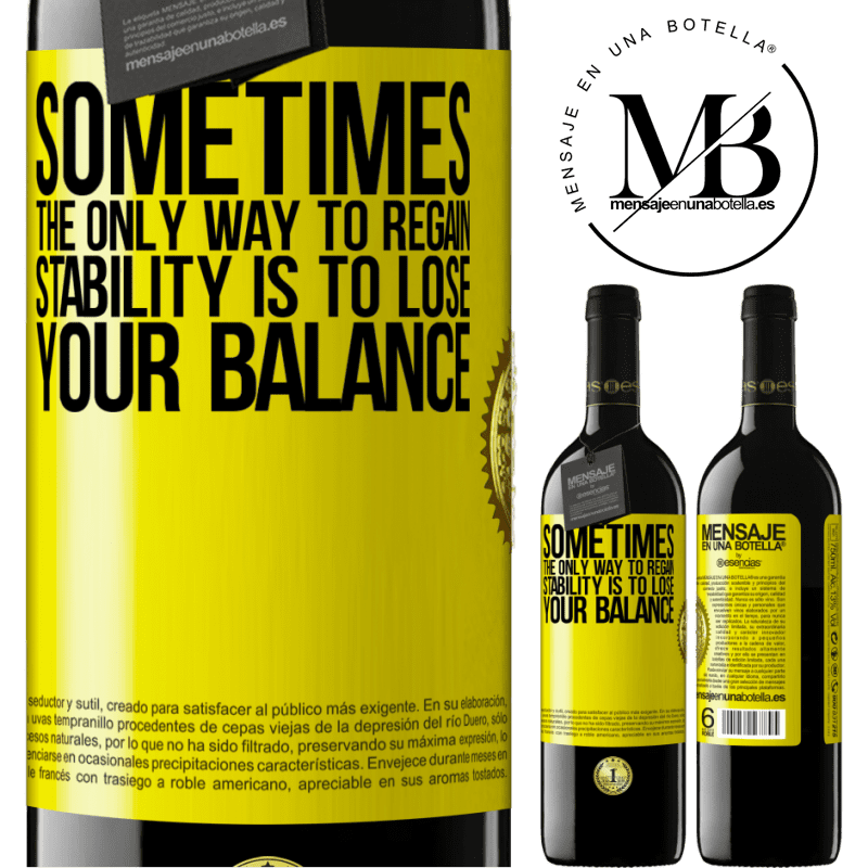 24,95 € Free Shipping | Red Wine RED Edition Crianza 6 Months Sometimes, the only way to regain stability is to lose your balance Yellow Label. Customizable label Aging in oak barrels 6 Months Harvest 2019 Tempranillo