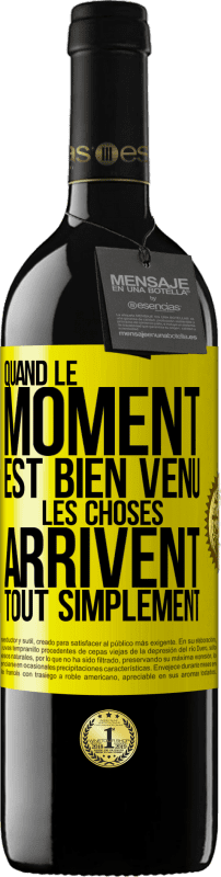 Envoi gratuit | Vin rouge Édition RED MBE Réserve Quand le moment est bien venu, les choses arrivent tout simplement Étiquette Jaune. Étiquette personnalisable Réserve 12 Mois Récolte 2014 Tempranillo