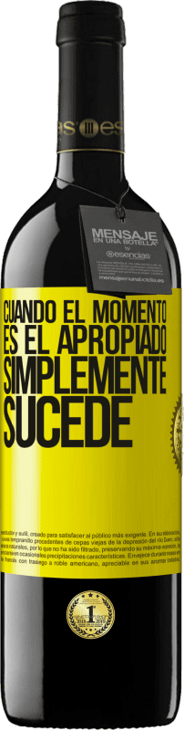 39,95 € Envío gratis | Vino Tinto Edición RED MBE Reserva Cuando el momento es el apropiado, simplemente sucede Etiqueta Amarilla. Etiqueta personalizable Reserva 12 Meses Cosecha 2016 Tempranillo