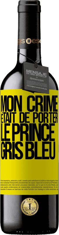 39,95 € | Vin rouge Édition RED MBE Réserve Mon crime était de porter le prince gris bleu Étiquette Jaune. Étiquette personnalisable Réserve 12 Mois Récolte 2016 Tempranillo