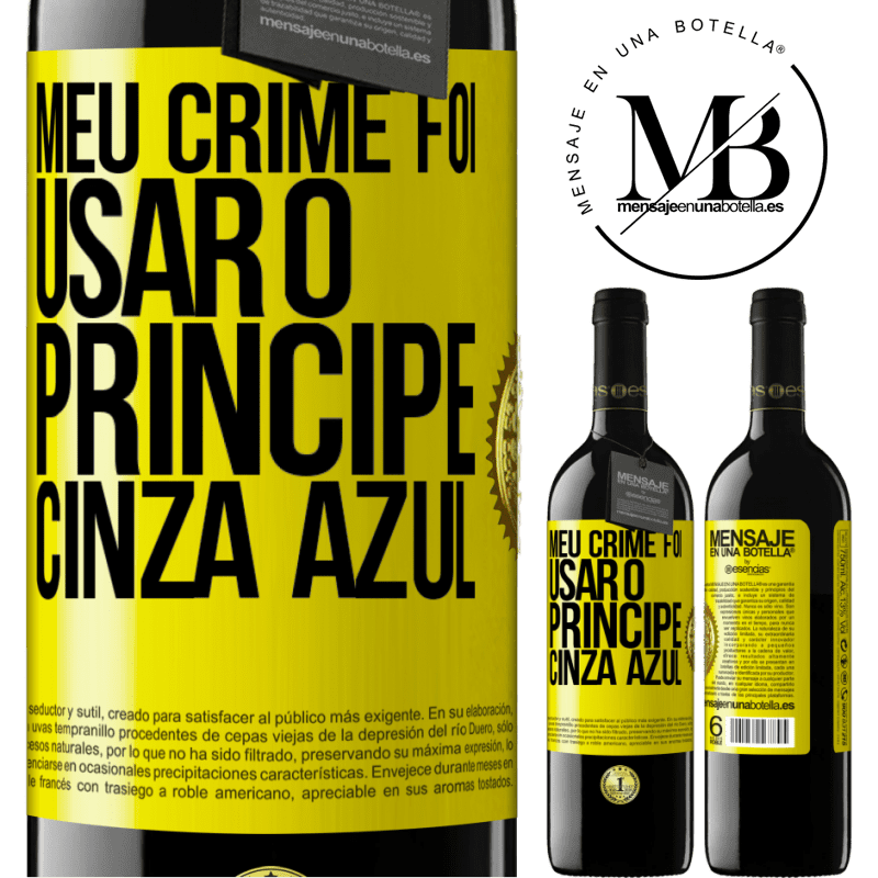 39,95 € Envio grátis | Vinho tinto Edição RED MBE Reserva Meu crime foi usar o príncipe cinza azul Etiqueta Amarela. Etiqueta personalizável Reserva 12 Meses Colheita 2014 Tempranillo