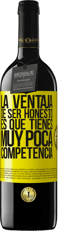 39,95 € Envío gratis | Vino Tinto Edición RED MBE Reserva La ventaja de ser honesto es que tienes muy poca competencia Etiqueta Amarilla. Etiqueta personalizable Reserva 12 Meses Cosecha 2016 Tempranillo