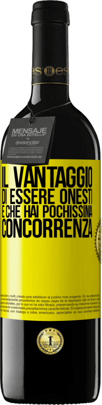 «Il vantaggio di essere onesti è che hai pochissima concorrenza» Edizione RED MBE Riserva