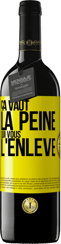 39,95 € | Vin rouge Édition RED MBE Réserve Ça vaut la peine qui vous l'enlève Étiquette Jaune. Étiquette personnalisable Réserve 12 Mois Récolte 2015 Tempranillo