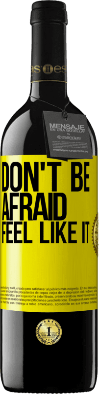 39,95 € Free Shipping | Red Wine RED Edition MBE Reserve Don't be afraid, feel like it Yellow Label. Customizable label Reserve 12 Months Harvest 2016 Tempranillo