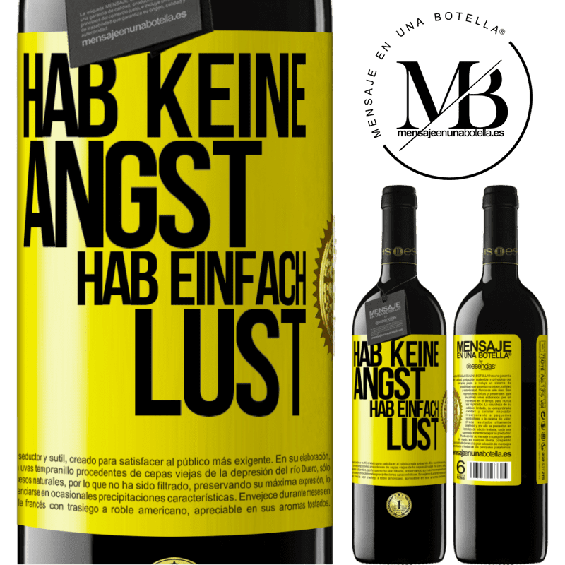 39,95 € Kostenloser Versand | Rotwein RED Ausgabe MBE Reserve Hab keine Angst, hab einfach Lust Gelbes Etikett. Anpassbares Etikett Reserve 12 Monate Ernte 2016 Tempranillo