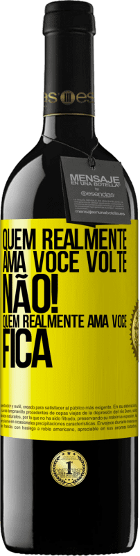 39,95 € | Vinho tinto Edição RED MBE Reserva Quem realmente ama você, volte. Não! Quem realmente ama você, fica Etiqueta Amarela. Etiqueta personalizável Reserva 12 Meses Colheita 2015 Tempranillo