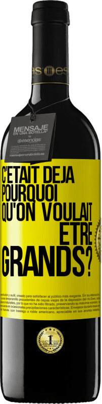 39,95 € | Vin rouge Édition RED MBE Réserve C'était déjà pourquoi qu'on voulait être grands? Étiquette Jaune. Étiquette personnalisable Réserve 12 Mois Récolte 2015 Tempranillo