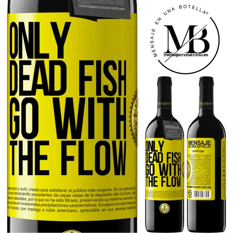 24,95 € Free Shipping | Red Wine RED Edition Crianza 6 Months Only dead fish go with the flow Yellow Label. Customizable label Aging in oak barrels 6 Months Harvest 2019 Tempranillo