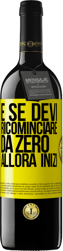39,95 € Spedizione Gratuita | Vino rosso Edizione RED MBE Riserva E se devi ricominciare da zero, allora inizi Etichetta Gialla. Etichetta personalizzabile Riserva 12 Mesi Raccogliere 2016 Tempranillo