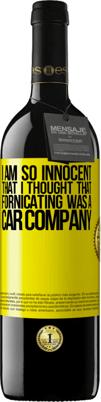 «I am so innocent that I thought that fornicating was a car company» RED Edition MBE Reserve