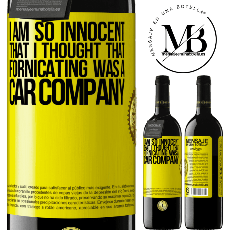 39,95 € Free Shipping | Red Wine RED Edition MBE Reserve I am so innocent that I thought that fornicating was a car company Yellow Label. Customizable label Reserve 12 Months Harvest 2015 Tempranillo