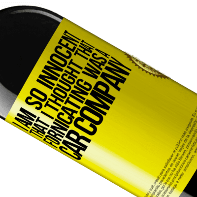Unique & Personal Expressions. «I am so innocent that I thought that fornicating was a car company» RED Edition MBE Reserve