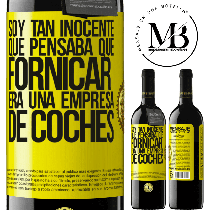 39,95 € Envío gratis | Vino Tinto Edición RED MBE Reserva Soy tan inocente que pensaba que fornicar era un empresa de coches Etiqueta Amarilla. Etiqueta personalizable Reserva 12 Meses Cosecha 2015 Tempranillo