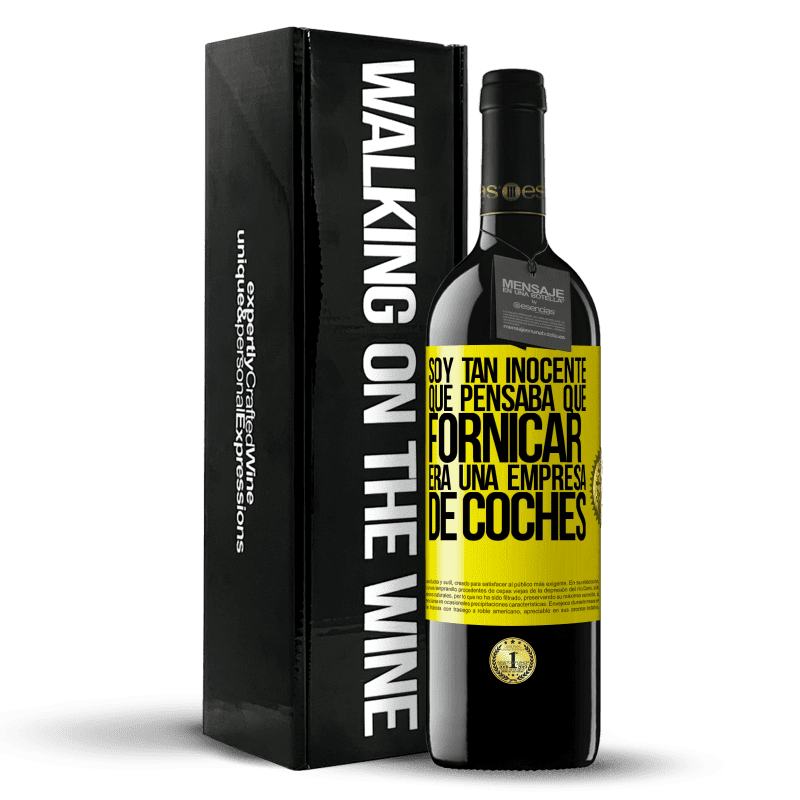 39,95 € Envío gratis | Vino Tinto Edición RED MBE Reserva Soy tan inocente que pensaba que fornicar era un empresa de coches Etiqueta Amarilla. Etiqueta personalizable Reserva 12 Meses Cosecha 2015 Tempranillo