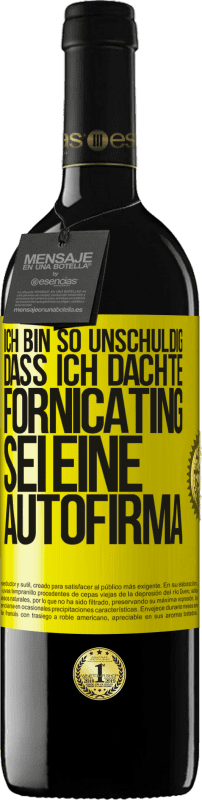 39,95 € | Rotwein RED Ausgabe MBE Reserve Ich bin so unschuldig, dass ich dachte, Fornicating sei eine Autofirma Gelbes Etikett. Anpassbares Etikett Reserve 12 Monate Ernte 2015 Tempranillo