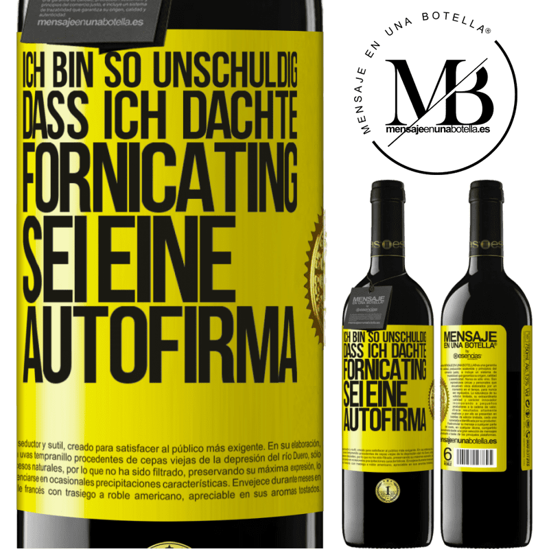 39,95 € Kostenloser Versand | Rotwein RED Ausgabe MBE Reserve Ich bin so unschuldig, dass ich dachte, Fornicating sei eine Autofirma Gelbes Etikett. Anpassbares Etikett Reserve 12 Monate Ernte 2015 Tempranillo