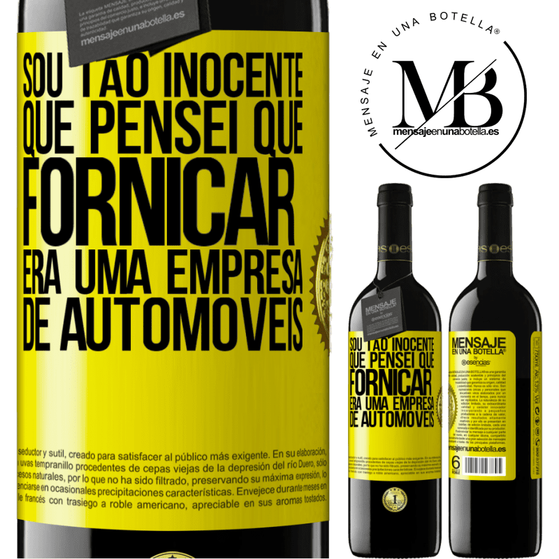 39,95 € Envio grátis | Vinho tinto Edição RED MBE Reserva Sou tão inocente que pensei que fornicar era uma empresa de automóveis Etiqueta Amarela. Etiqueta personalizável Reserva 12 Meses Colheita 2015 Tempranillo