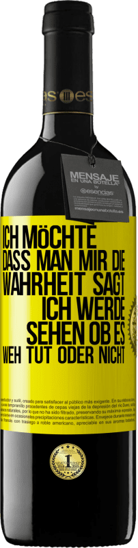 39,95 € Kostenloser Versand | Rotwein RED Ausgabe MBE Reserve Ich möchte, dass man mir die Wahrheit sagt, ich werde sehen ob es weh tut oder nicht Gelbes Etikett. Anpassbares Etikett Reserve 12 Monate Ernte 2016 Tempranillo