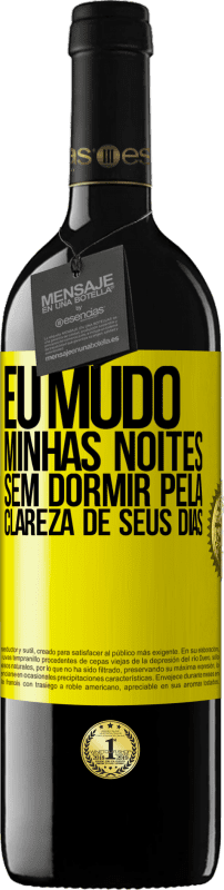 39,95 € Envio grátis | Vinho tinto Edição RED MBE Reserva Eu mudo minhas noites sem dormir pela clareza de seus dias Etiqueta Amarela. Etiqueta personalizável Reserva 12 Meses Colheita 2016 Tempranillo