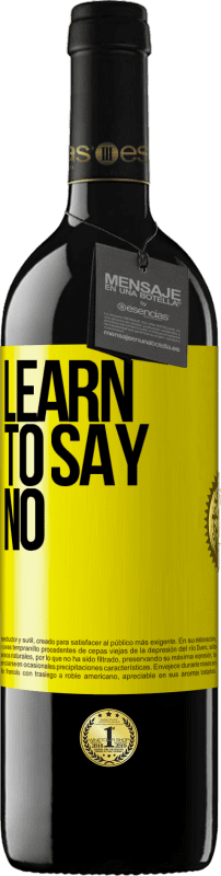 39,95 € Free Shipping | Red Wine RED Edition MBE Reserve Learn to say no Yellow Label. Customizable label Reserve 12 Months Harvest 2016 Tempranillo