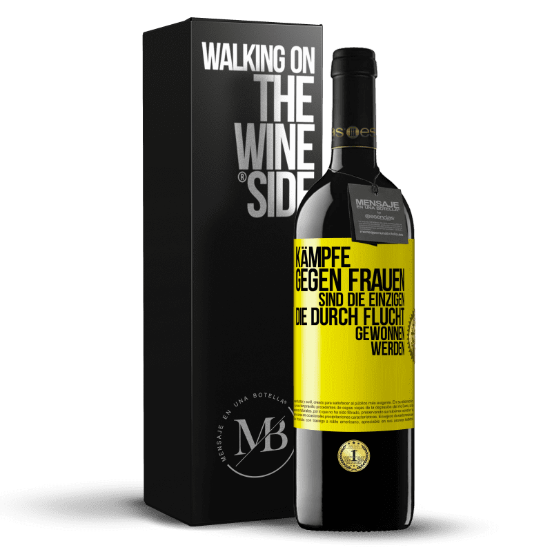 39,95 € Kostenloser Versand | Rotwein RED Ausgabe MBE Reserve Kämpfe gegen Frauen sind die einzigen, die durch Flucht gewonnen werden Gelbes Etikett. Anpassbares Etikett Reserve 12 Monate Ernte 2016 Tempranillo