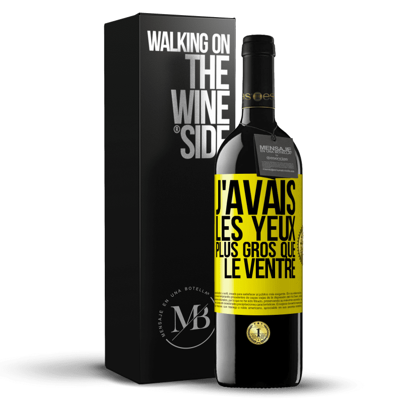 39,95 € Envoi gratuit | Vin rouge Édition RED MBE Réserve J'avais les yeux plus gros que le ventre Étiquette Jaune. Étiquette personnalisable Réserve 12 Mois Récolte 2015 Tempranillo