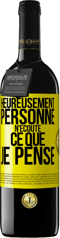 39,95 € | Vin rouge Édition RED MBE Réserve Heureusement personne n'écoute ce que je pense Étiquette Jaune. Étiquette personnalisable Réserve 12 Mois Récolte 2015 Tempranillo