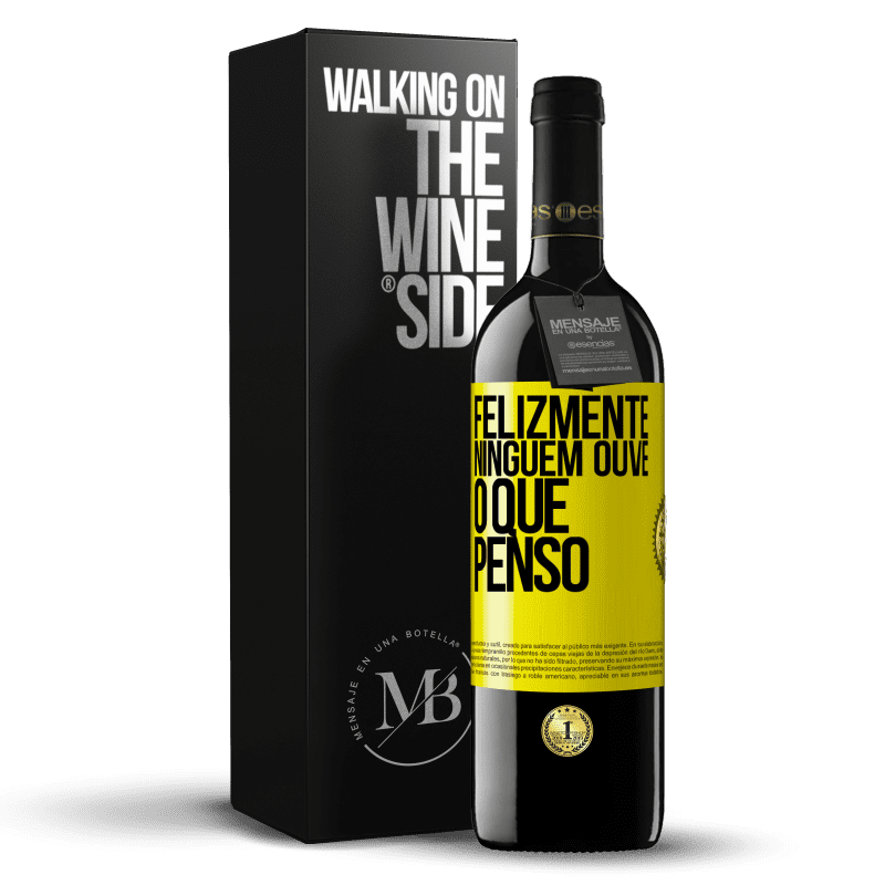 39,95 € Envio grátis | Vinho tinto Edição RED MBE Reserva Felizmente, ninguém ouve o que penso Etiqueta Amarela. Etiqueta personalizável Reserva 12 Meses Colheita 2015 Tempranillo