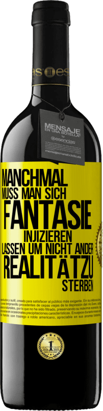 «Manchmal muss man sich Fantasie injizieren, lassen um nicht ander Realitätzu sterben» RED Ausgabe MBE Reserve