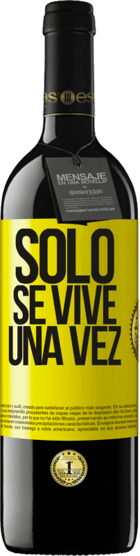 39,95 € | Vino Tinto Edición RED MBE Reserva Solo se vive una vez Etiqueta Amarilla. Etiqueta personalizable Reserva 12 Meses Cosecha 2014 Tempranillo