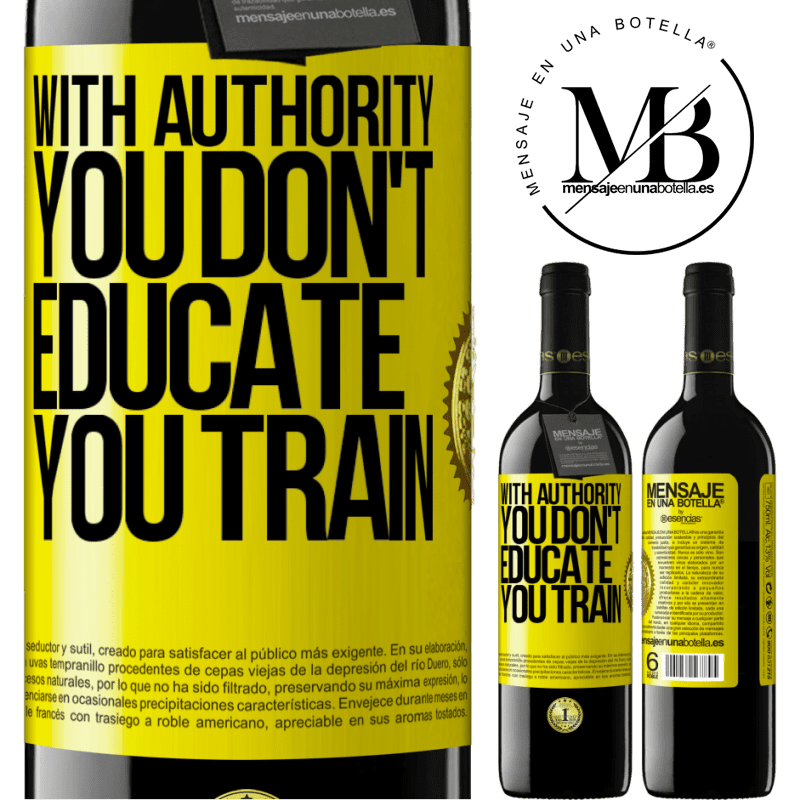 24,95 € Free Shipping | Red Wine RED Edition Crianza 6 Months With authority you don't educate, you train Yellow Label. Customizable label Aging in oak barrels 6 Months Harvest 2019 Tempranillo