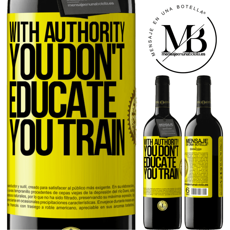 39,95 € Free Shipping | Red Wine RED Edition MBE Reserve With authority you don't educate, you train Yellow Label. Customizable label Reserve 12 Months Harvest 2016 Tempranillo